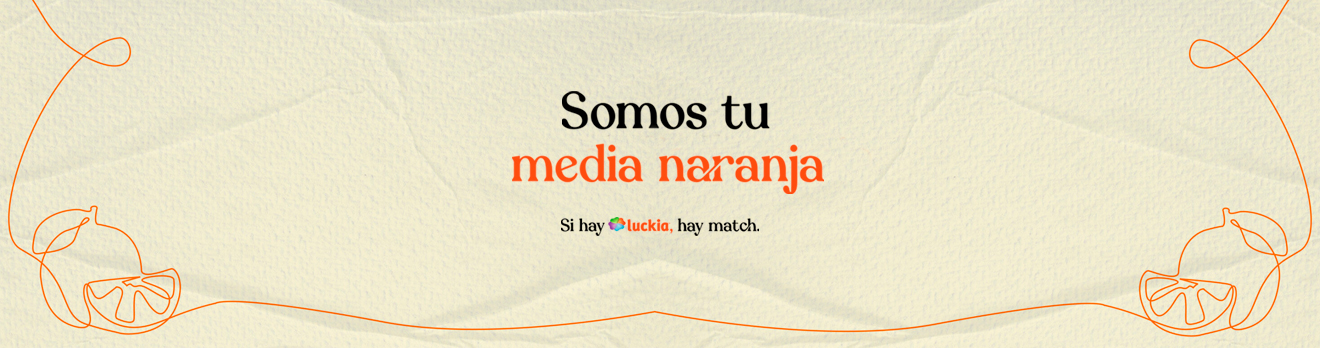 Somos tu media naranja Luckia